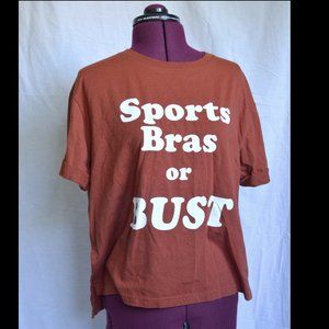 "Sports Bras or Bust" One-of-a-kind Cotton Tshirt